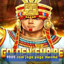 9000.com jogo paga mesmo